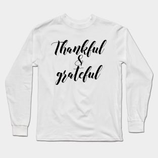 Thankful & grateful Long Sleeve T-Shirt